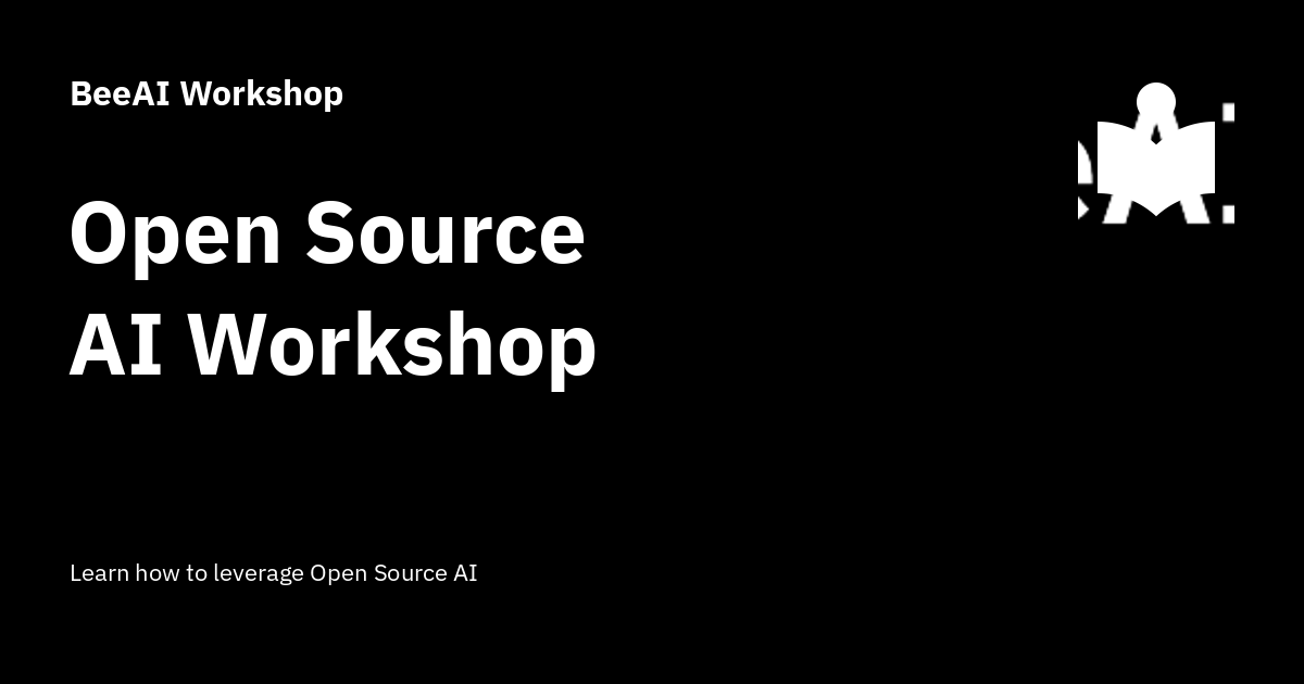 Open Source AI Workshop - BeeAI Workshop